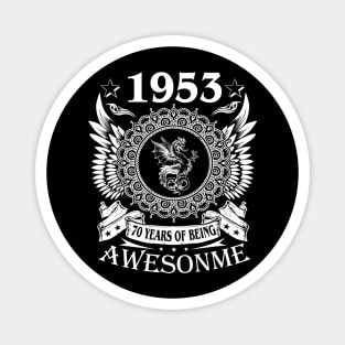 Vintage 1953 70 Years Being Awesome 70th Birthday Magnet